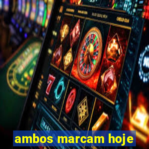ambos marcam hoje